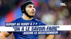 Rugby à 7 : L'arrivée de Dupont ? "On a le savoir-faire" assure le sélectionneur