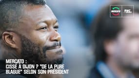 Mercato : Cissé à Dijon ? "De la pure blague" selon son président 