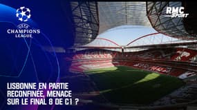 Lisbonne en partie reconfinée, le Final 8 de la Ligue des champions menacé ?
