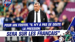 France - Nouvelle-Zélande : Pour Foster "il n'y a aucun doute", "la pression sera sur les Français" vendredi soir