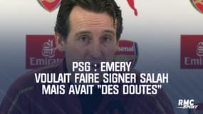 PSG : Emery voulait faire signer Salah mais avait "des doutes"