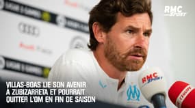 Villas-Boas lie son avenir à Zubizarreta et pourrait quitter l'OM en fin de saison
