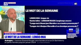 Bouon Jour Marsiho: “longo-mai”, le mot de la semaine