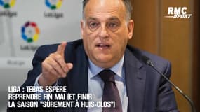 Liga : Tebas espère reprendre fin mai (et finir la saison "sûrement à huis-clos")