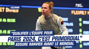Escrime : "Qualifier l'équipe pour Paris 2024, c'est primordial", assure Ranvier avant le mondial