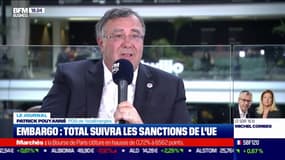 Embargo : Patrick Pouyanné (Total) respectera "toutes les décisions des gouvernements de l'UE" 