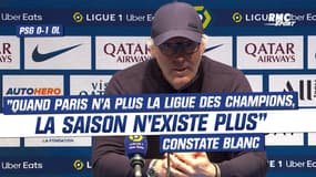 PSG 0-1 OL : "Quand Paris n’a plus la Ligue des champions, on dirait que la saison n’existe plus" constate Blanc