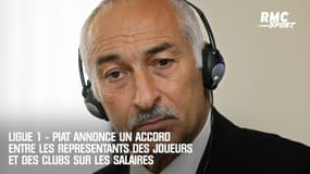 Ligue 1 - Piat annonce un accord entre représentants des clubs et des joueurs sur les salaires