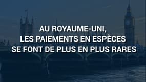 Au Royaume-Uni, les paiements en espèces se font de plus en plus rares