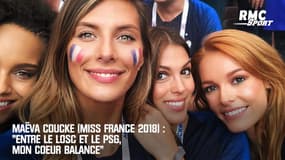 Maëva Coucke (Miss France 2018): "Entre le Losc et le PSG, mon cœur balance" 