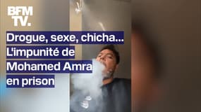 Drogue, sexe, chicha... Comment Mohamed Amra agissait en totale impunité en prison