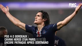 PSG 4-3 Bordeaux : Cavani héros d'un Paris encore patraque après Dortmund