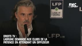 Droits TV : Labrune demande aux clubs de la patience en attendant un diffuseur