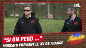 XV de France : "Si on perd, c'est très grave !" prévient Moscato