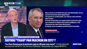 Bayrou a-t-il été "trahi" par Emmanuel Macron en 2017 ?