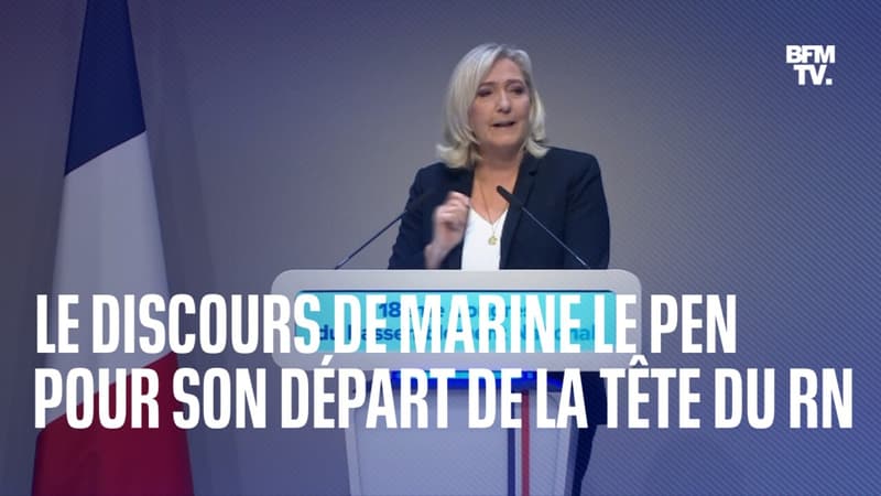 Le discours de Marine Le Pen pour son départ de la tête du RN
