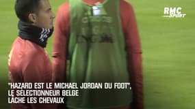 "Hazard est le Michael Jordan du foot", le sélectionneur belge lâche les chevaux