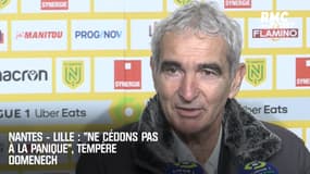 Nantes - Lille : "Ne cédons pas à la panique", tempère Domenech