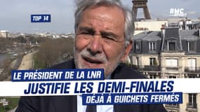 Top 14 : Les "10 dernières années" justifient les demi-finales déjà à guichets fermés, selon le président de la LNR