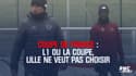 Coupe de France : Entre la L1 et la Coupe, Lille ne veut pas choisir