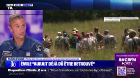 Disparition d'Émile: "L'arrêt des battues ne signifie pas la fin des recherches", explique Mark Evans (pilote des forces aériennes de la gendarmerie nationale)