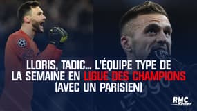 Lloris, Tadic... L'équipe type de la semaine en Ligue des champions (avec un Parisien)