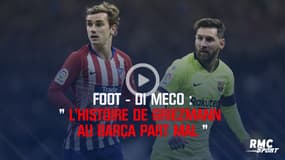 Foot - Di Meco : "L'histoire de Griezmann au Barça part mal"