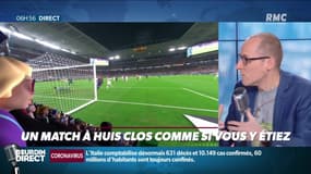 La chronique d'Anthony Morel : Un match à huis clos comme si vous y étiez - 11/03