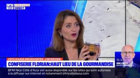 Côte d'Azur Découvertes du 15 décembre 2022 - Confiserie Florian : une intuition dans le 06