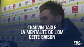 Thauvin tacle la mentalité de l'OM cette saison