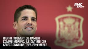 Hierro, Kluivert ou Ranieri : comme Moreno, ils ont été des sélectionneurs (très) éphémères
