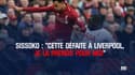 Sissoko : "Cette défaite à Liverpool, je la prends pour moi"