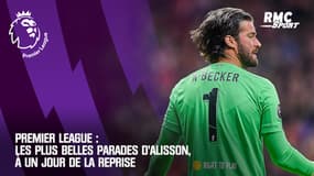 Premier League : Les plus belles parades d'Alisson, à un jour de la reprise