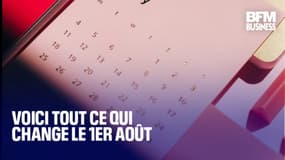  Voici tout ce qui change le 1er août 