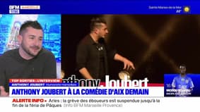 Top Sorties : Anthony Joubert à la comédie d'Aix demain