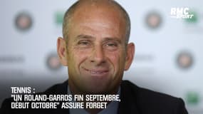 Tennis: "Un Roland-Garros fin septembre, début octobre" assure Forget 