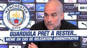 Manchester City : Guardiola prêt à rester même en cas de relégation administrative