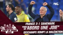 France 2-1 Danemark : "Une joie", Deschamps heureux de la qualif ... qui rompt la malédiction