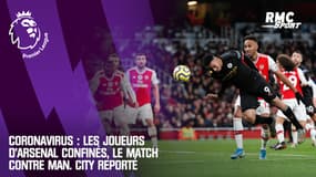 Coronavirus : Les joueurs d’Arsenal confinés, le match contre Man. City reporté