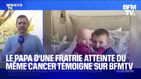 Deux enfants atteints du même cancer: leur père témoigne sur BFMTV