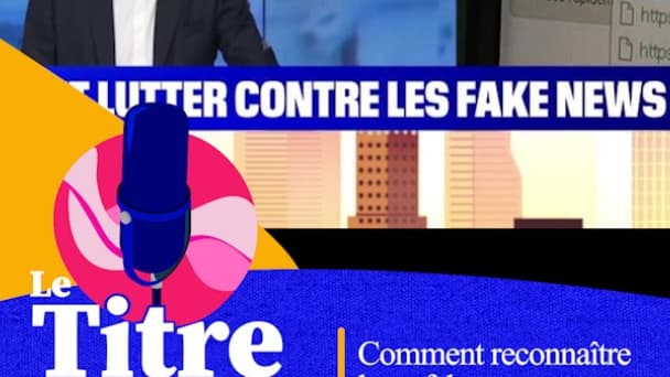Comment reconnaître les « fake news » sur les réseaux