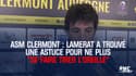 ASM Clermont : Lamerat a trouvé une astuce pour ne plus "se faire tirer l'oreille"
