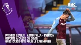 Premier League : Aston Villa - Everton reporté à cause du Covid, gros casse-tête pour le calendrier