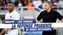 Mbappé recadré par Luis Enrique ? La réponse prudente de Deschamps