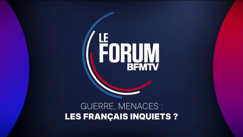 LE FORUM BFM - Guerres, menaces : les Français inquiets?