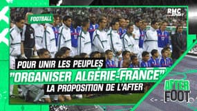  "Organiser un Algérie - France dans les prochains mois", la proposition de L'After Foot