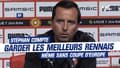 Rennes : Lors du mercato, Stéphan compte garder ses meilleurs joueurs, même sans coupe d'Europe