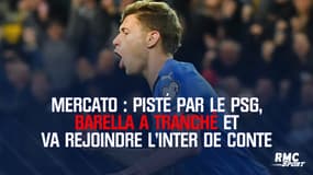 Mercato : Pisté par le PSG, Barella a tranché et va rejoindre l'Inter de Conte