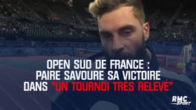 Open Sud de France : Paire savoure sa victoire dans "un tournoi très relevé"