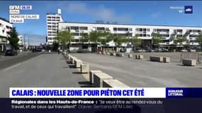 Calais: une nouvelle zone réservée aux piétons cet été